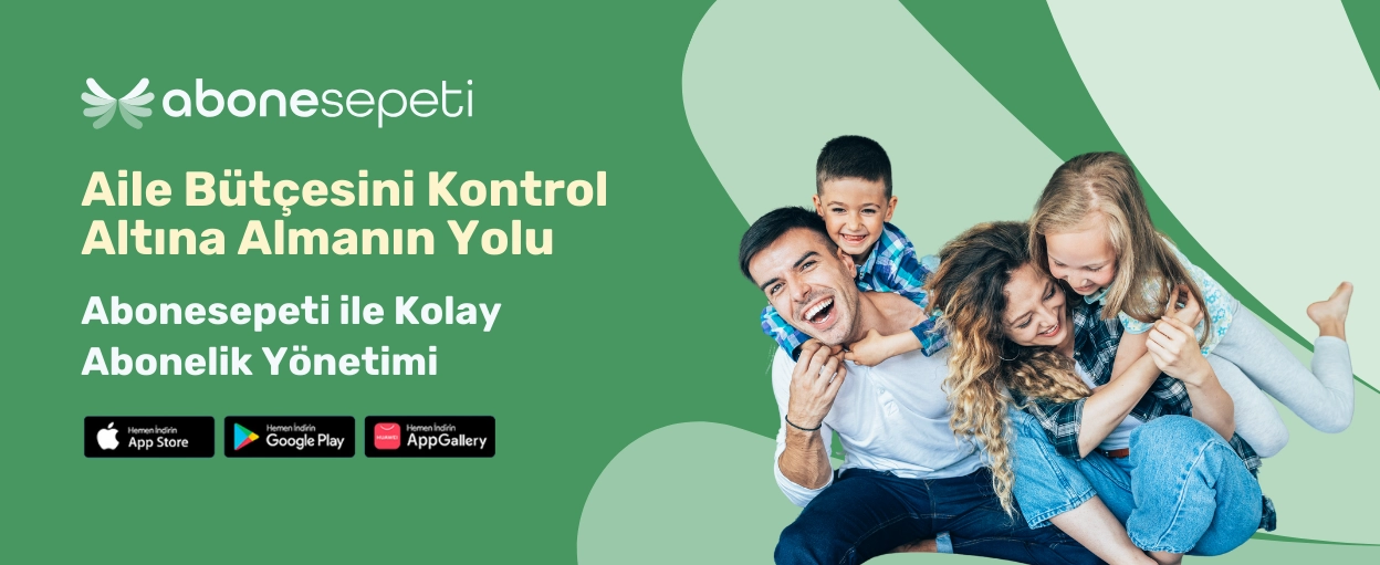 Aile Bütçesini Kontrol Altına Almanın Yolu: Abonesepeti ile Kolay Abonelik Yönetimi Aile Bütçesini Kontrol Altına Almanın Yolu: Abonesepeti ile Kolay Abonelik Yönetimi