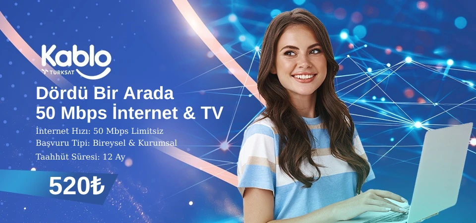 Dördü Bir Arada Kampanyası Kablonet 50 Mbps İnternet ve TV