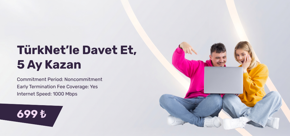 TürkNet’le Davet Et, 5 Ay Kazan TürkNet’le Davet Et, 5 Ay Kazan