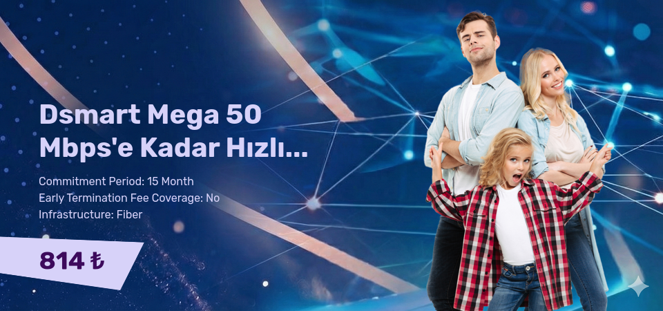 Dsmart Mega 50 Mbps'e Kadar Hızlı Limitsiz İnternet