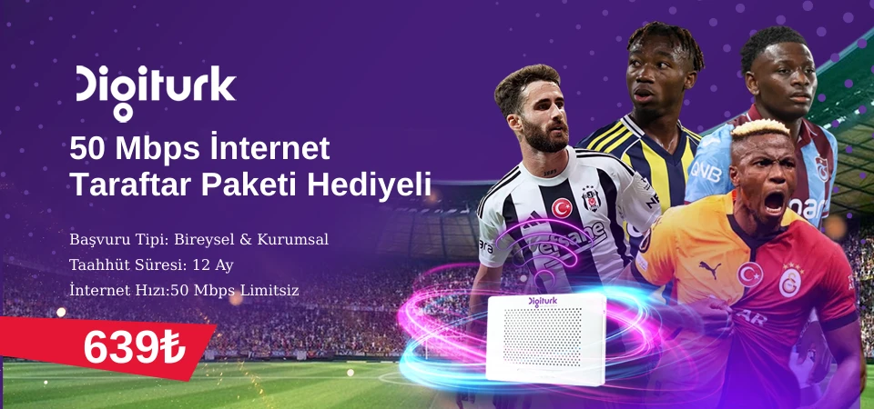 Digitürk Taraftar Paketi ve 50 Mbps Limitsiz İnternet Eğlencenin Avrupanın Yıldızı