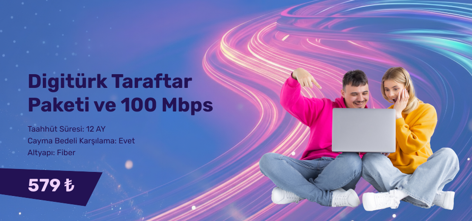 Digitürk Taraftar Paketi ve 100 Mbps Limitsiz İnternet Eğlencenin Avrupanın Yıldızı