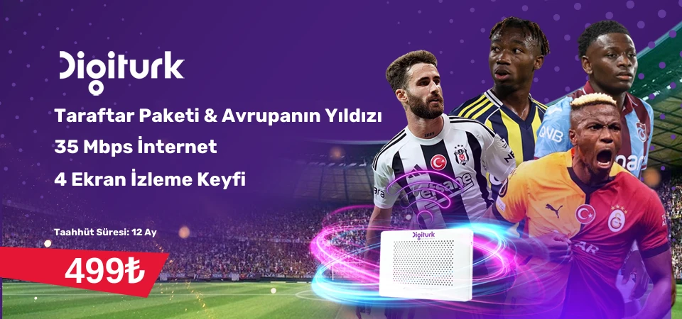 Digitürk Taraftar Paketi ve 35 Mbps Limitsiz İnternet Eğlencenin Avrupanın Yıldızı